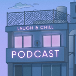 Laugh & Chill - S1 - E40