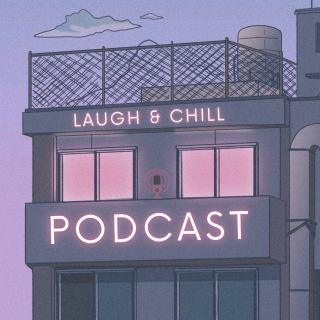 Laugh & Chill - S2 - E51