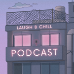 Laugh & Chill - S2 - E52