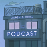 Laugh & Chill - S3 - E58